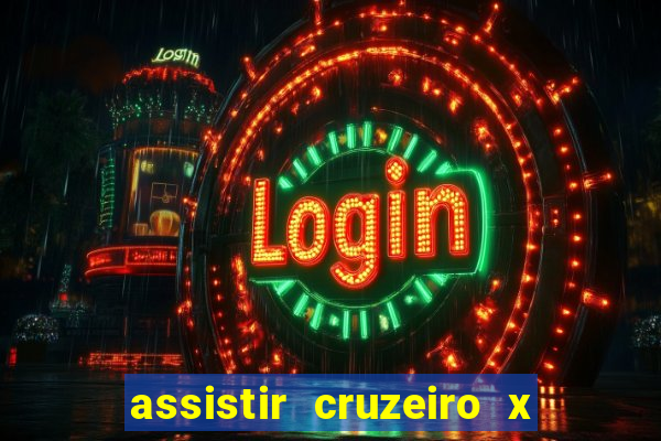 assistir cruzeiro x gremio ao vivo